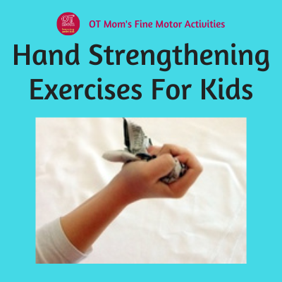 Hand Exercises For Kids Strengthen Weak Hands