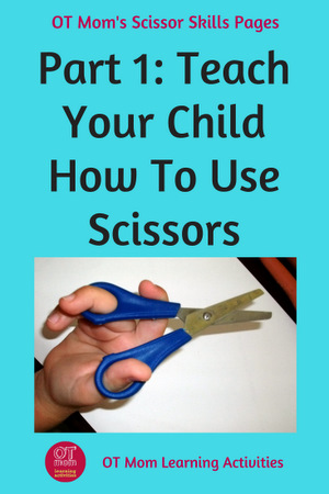 Scissor Skills – How to teach kids to safely use scissors.